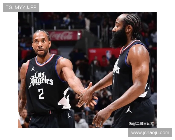 快船赛季关键调整引热议核心阵容走向与冲冠前景解析全面观察深度 快船赛季关键调整引热议核心阵容走向与冲冠前景解析全面观察深度